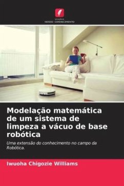 Modelação matemática de um sistema de limpeza a vácuo de base robótica - Chigozie Williams, Iwuoha