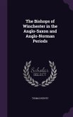 The Bishops of Winchester in the Anglo-Saxon and Anglo-Norman Periods