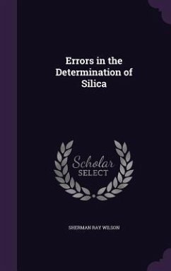 Errors in the Determination of Silica - Wilson, Sherman Ray
