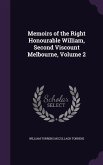 Memoirs of the Right Honourable William, Second Viscount Melbourne, Volume 2