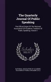 The Quarterly Journal Of Public Speaking: The Official Organ Of The National Association Of Academic Teachers Of Public Speaking, Volume 1