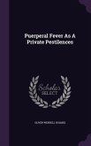 Puerperal Fever As A Private Pestilences