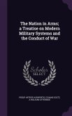 The Nation in Arms; a Treatise on Modern Military Systems and the Conduct of War