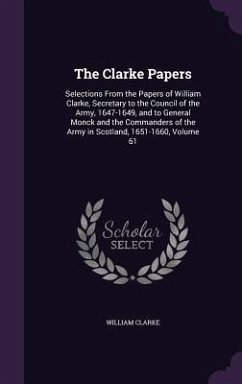 The Clarke Papers - Clarke, William