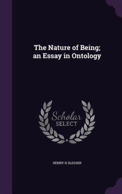 The Nature of Being; an Essay in Ontology - Slesser, Henry H.