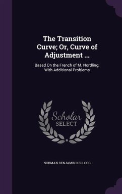 The Transition Curve; Or, Curve of Adjustment ... - Kellogg, Norman Benjamin