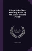 Village Belles [By A. Manning] 3 Vols. by the Author of 'mary Powell'