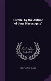 Estelle, by the Author of 'four Messengers'