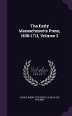 The Early Massachusetts Press, 1638-1711, Volume 2