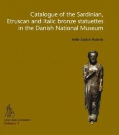 Catalogue of the Sardinian, Etruscan and Italic bronze statuettes in the Danish National Museum - Roberts, Helle Salskov