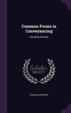 Common Forms in Conveyancing - Davidson, Charles