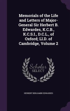 Memorials of the Life and Letters of Major-General Sir Herbert B. Edwardes, K.C.B., K.C.S.I., D.C.L., of Oxford; Ll.D. of Cambridge, Volume 2 - Edwardes, Herbert Benjamin