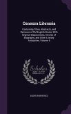Censura Literaria: Containing Titles, Abstracts, and Opinions of Old English Books, With Original Disquisitions, Articles of Biography, a