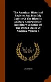 The American Historical Register And Monthly Gazette Of The Historic, Military And Patriotic-hereditary Societies Of The United States Of America, Volume 4