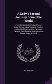 A Lady's Second Journey Round the World: From London to the Cape of Good Hope, Borneo, Java, Sumatra, Celebes, Ceram, the Moluccas, Etc., California