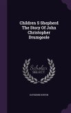 Children S Shepherd The Story Of John Christopher Drumgoole