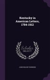 Kentucky in American Letters, 1784-1912