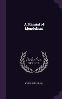 A Manual of Mendelism - Wilson, James
