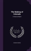 The Making of Colorado: A Historical Sketch