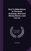 How To Make Money In The Stock Exchange, Bank And Mining Shares, Land Lots, &c