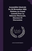 Assemblée Générale Du 26 Novembre 1866. Pétition Au Grand Conseil Pour La Réforme Électorale, Discours Et Discussion