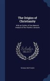 The Origins of Christianity: With an Outline of Van Manen's Analysis of the Pauline Literature
