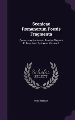 Scenicae Romanorum Poesis Fragmenta - Ribbeck, Otto