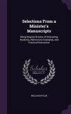 Selections From a Minister's Manuscripts: Being Original Articles of Interesting Incidents, Admonitory Examples, and Practical Instruction
