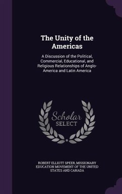 The Unity of the Americas - Speer, Robert Elliott