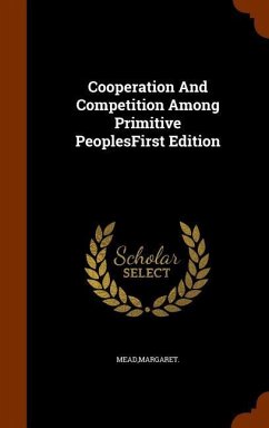 Cooperation And Competition Among Primitive PeoplesFirst Edition - Mead, Margaret