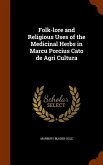Folk-lore and Religious Uses of the Medicinal Herbs in Marcu Porcius Cato de Agri Cultura