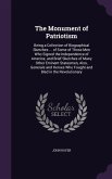 The Monument of Patriotism: Being a Collection of Biographical Sketches ... of Some of Those Men Who Signed the Independence of America; and Brief