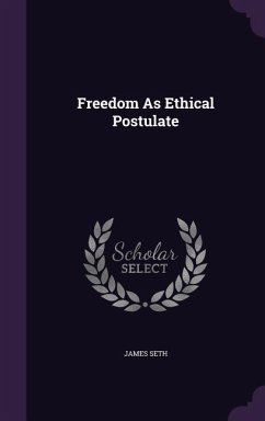 Freedom As Ethical Postulate - Seth, James
