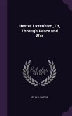 Hester Lavenham, Or, Through Peace and War