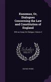 Eunomus, Or, Dialogues Concerning the Law and Constitution of England