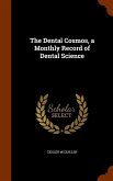 The Dental Cosmos, a Monthly Record of Dental Science