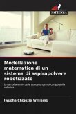 Modellazione matematica di un sistema di aspirapolvere robotizzato