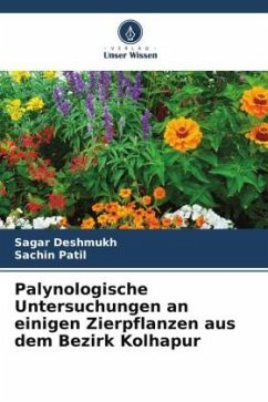 Palynologische Untersuchungen an einigen Zierpflanzen aus dem Bezirk Kolhapur - Deshmukh, Sagar;Patil, Sachin