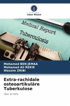 Extra-rachidale osteoartikuläre Tuberkulose - Ben Jemaa, Mohamed;Rekik, Mohamed Ali;Zribi, Wassim