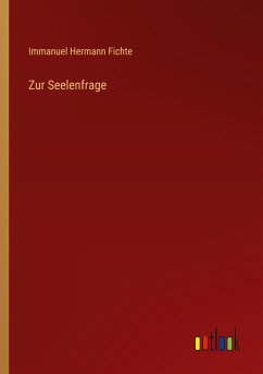 Zur Seelenfrage - Fichte, Immanuel Hermann