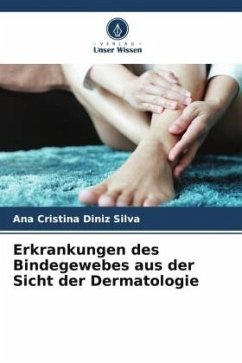Erkrankungen des Bindegewebes aus der Sicht der Dermatologie - Diniz Silva, Ana Cristina