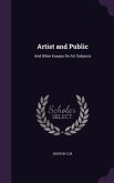 Artist and Public: And Other Essays On Art Subjects