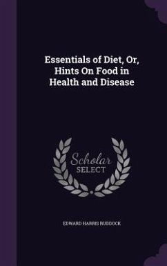 Essentials of Diet, Or, Hints On Food in Health and Disease - Ruddock, Edward Harris
