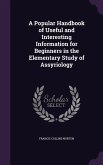 A Popular Handbook of Useful and Interesting Information for Beginners in the Elementary Study of Assyriology