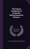 The Roman Antiquities of Dionysius Halicarnassensis, Volume 1