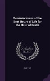 Reminiscences of the Best Hours of Life for the Hour of Death