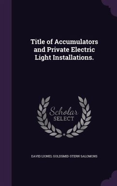 Title of Accumulators and Private Electric Light Installations. - Salomons, David Lionel Goldsmid-Stern