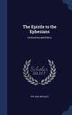 The Epistle to the Ephesians: Its Doctrine and Ethics