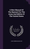 A New Manual Of The Bayonet For The Army And Militia Of The United States