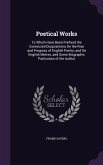 Poetical Works: To Which Have Been Prefixed the Connected Disquisitions On the Rise and Progress of English Poetry, and On English Met